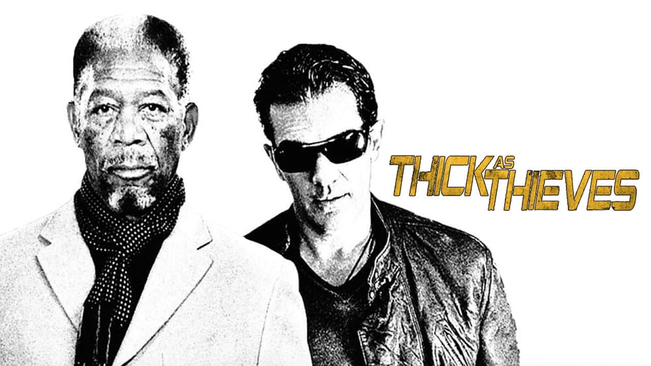 Thick as Thieves still 7