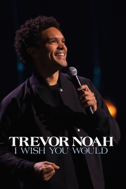 Trevor Noah: I Wish You Would still 4